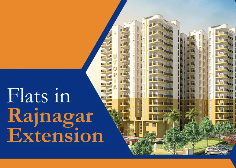 Your Ultimate Guide to Real Estate Opportunities with Flats in Rajnagar Extension