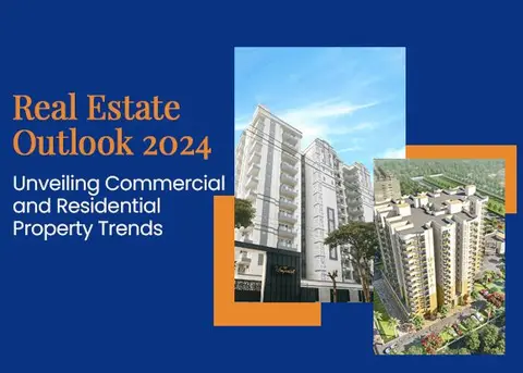 Real Estate Outlook 2024: Unveiling Commercial and Residential Property Trends