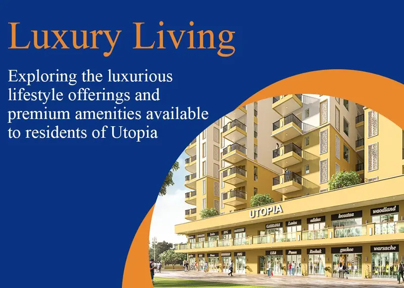 Luxury Living: Exploring the luxurious lifestyle offerings and premium amenities available to residents of Utopia